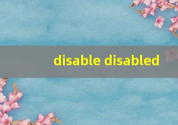 disable disabled